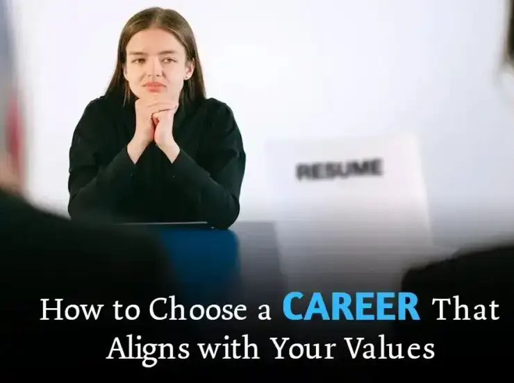 How to Choose a Career That Aligns With Your Values
