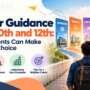 Career Guidance After 10th and 12th: How Students Can Make the Right Choice
