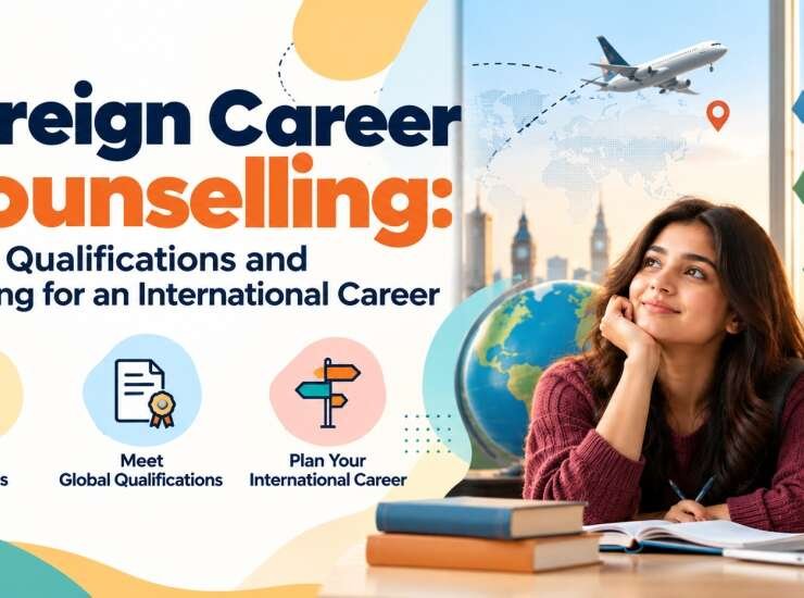 Foreign Career Counselling: A Guide to International Career Opportunities